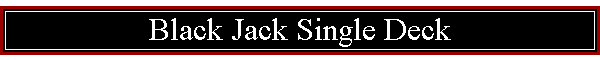 Black Jack Single Deck